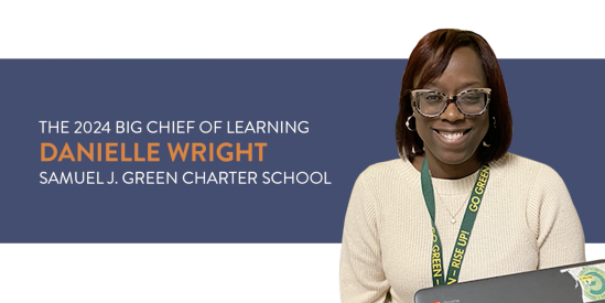 2024 Big Chief of Learning: Danielle Wright